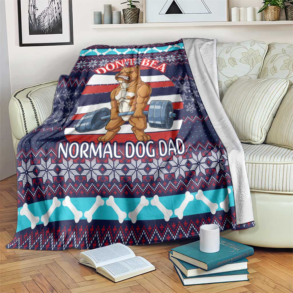 Don't Be A Normal Dog Dad Christmas Blanket Funny Xmas Holiday Patterns - Wonder Print Shop