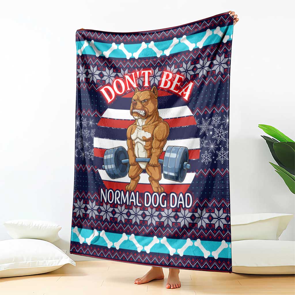 Don't Be A Normal Dog Dad Christmas Blanket Funny Xmas Holiday Patterns - Wonder Print Shop
