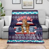 Don't Be A Normal Dog Dad Christmas Blanket Funny Xmas Holiday Patterns - Wonder Print Shop