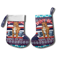Don't Be A Normal Dog Dad Christmas Stocking Funny Xmas Holiday Patterns - Wonder Print Shop