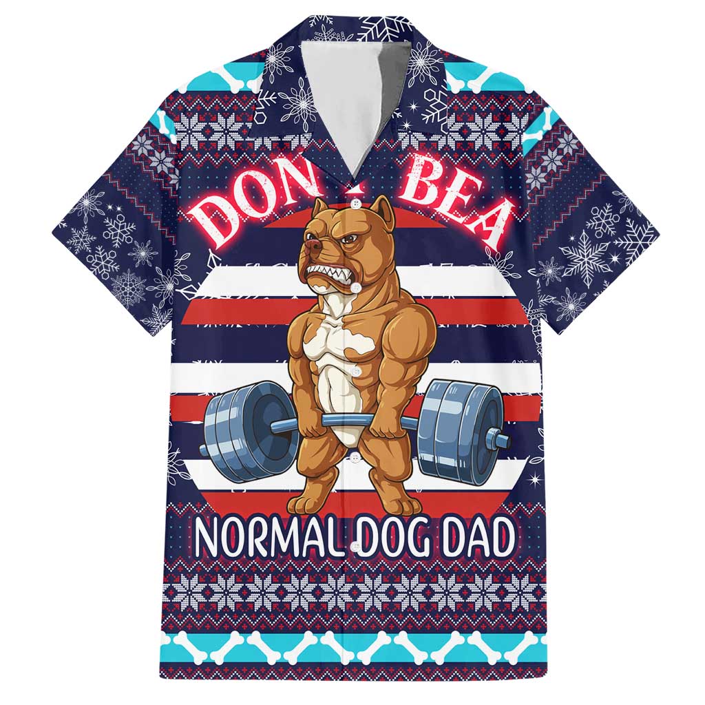Don't Be A Normal Dog Dad Christmas Hawaiian Shirt Funny Xmas Holiday Patterns - Wonder Print Shop