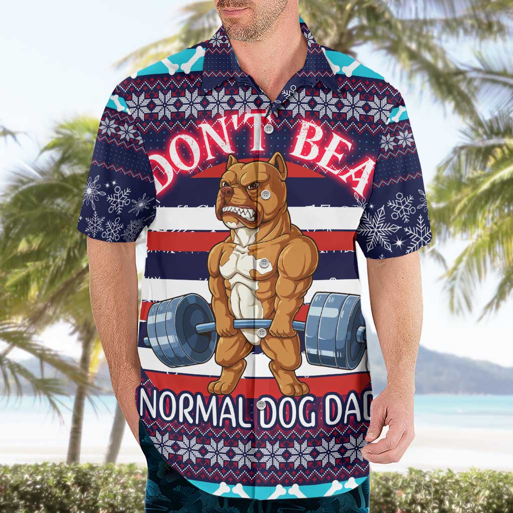 Don't Be A Normal Dog Dad Christmas Hawaiian Shirt Funny Xmas Holiday Patterns - Wonder Print Shop
