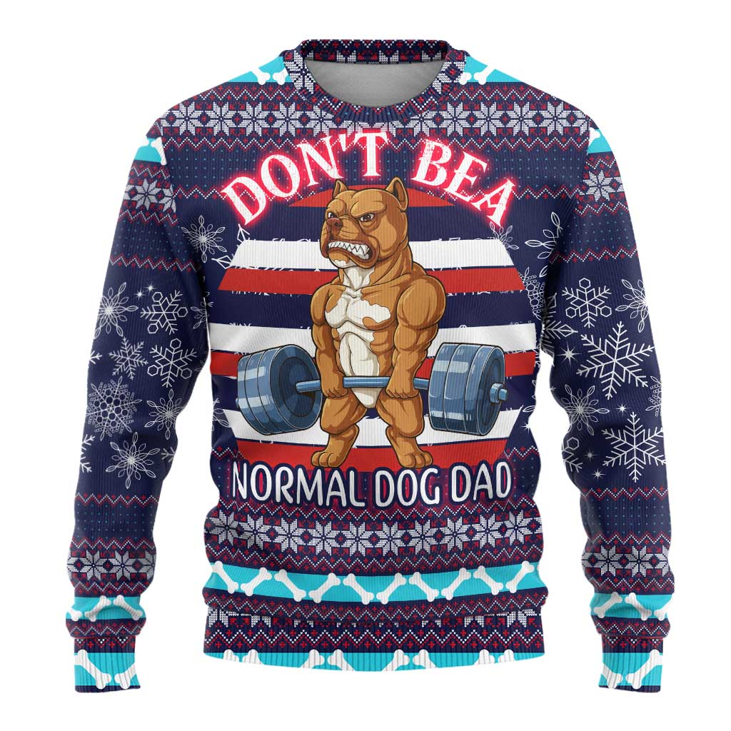 Don't Be A Normal Dog Dad Christmas Ugly Christmas Sweater Funny Xmas Holiday Patterns - Wonder Print Shop
