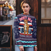 Don't Be A Normal Dog Dad Christmas Ugly Christmas Sweater Funny Xmas Holiday Patterns - Wonder Print Shop