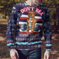Don't Be A Normal Dog Dad Christmas Ugly Christmas Sweater Funny Xmas Holiday Patterns - Wonder Print Shop
