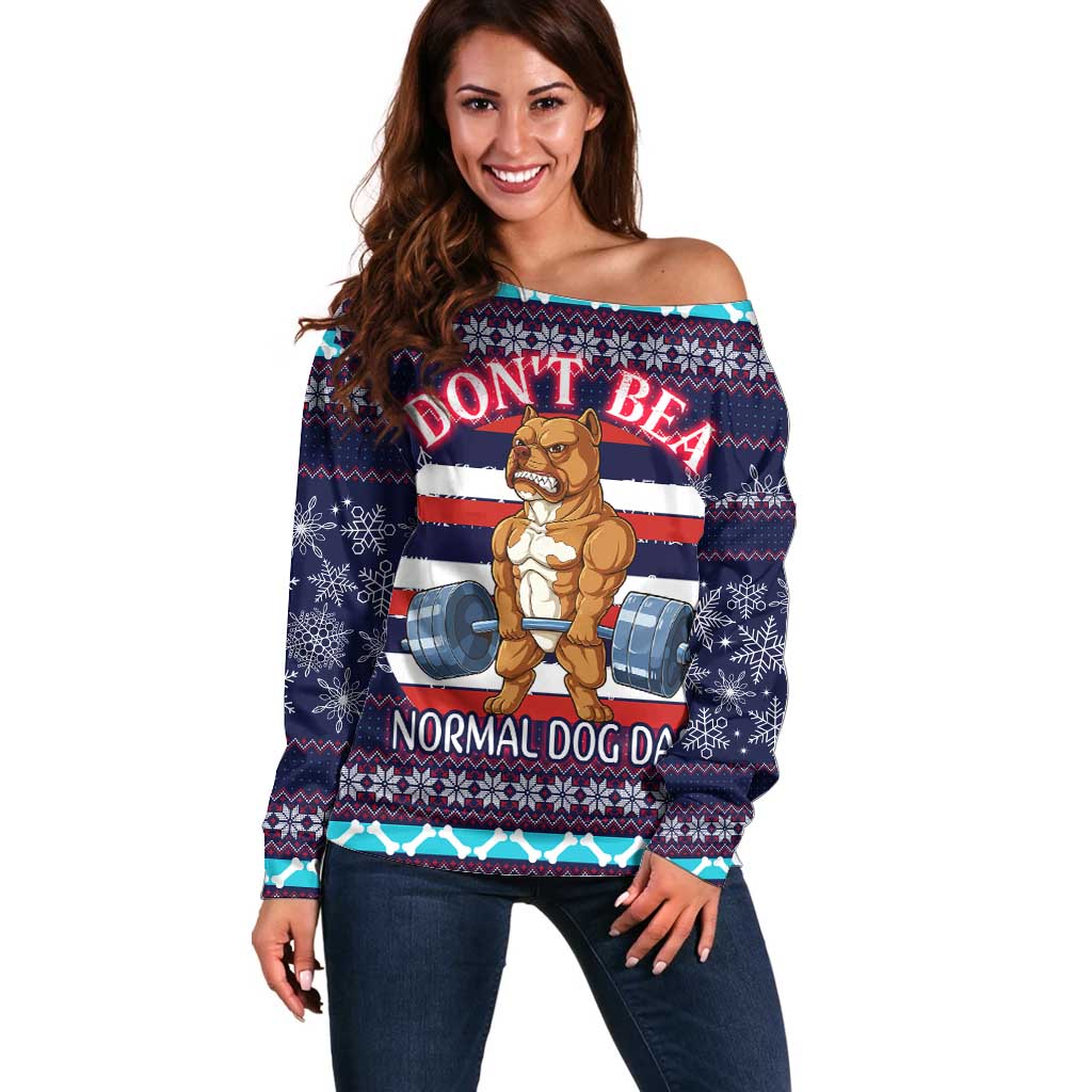 Don't Be A Normal Dog Dad Christmas Off Shoulder Sweater Funny Xmas Holiday Patterns - Wonder Print Shop