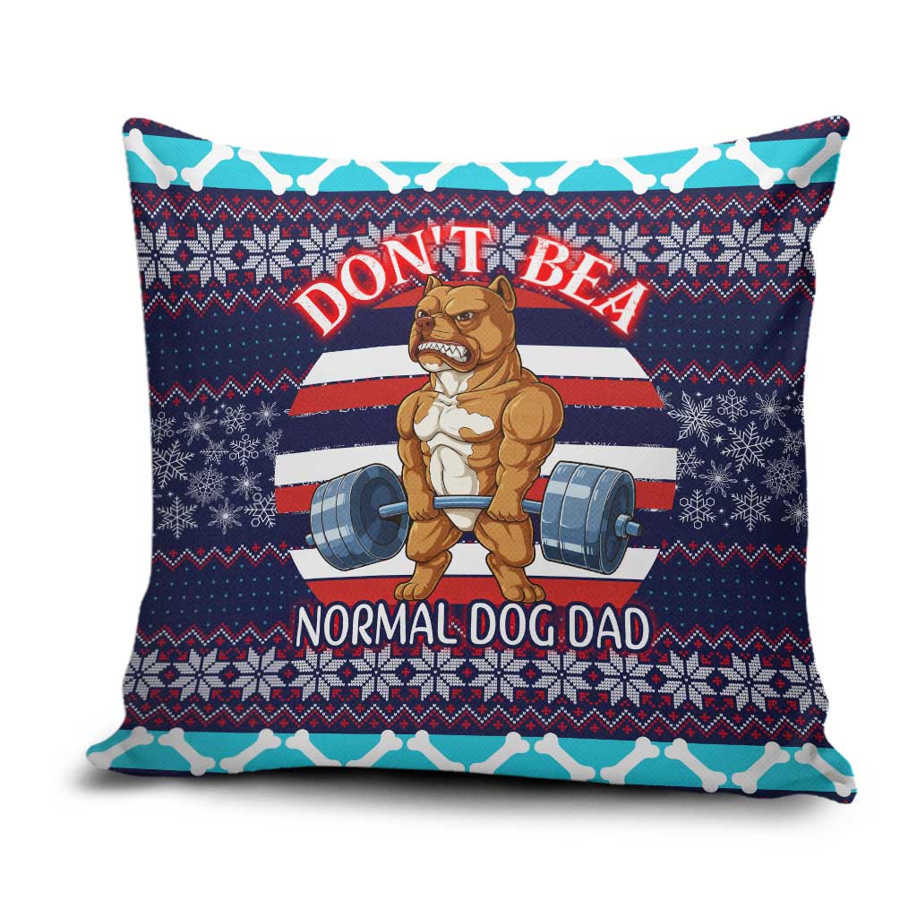 Don't Be A Normal Dog Dad Christmas Pillow Cover Funny Xmas Holiday Patterns - Wonder Print Shop