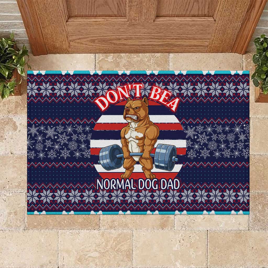 Don't Be A Normal Dog Dad Christmas Rubber Doormat Funny Xmas Holiday Patterns - Wonder Print Shop