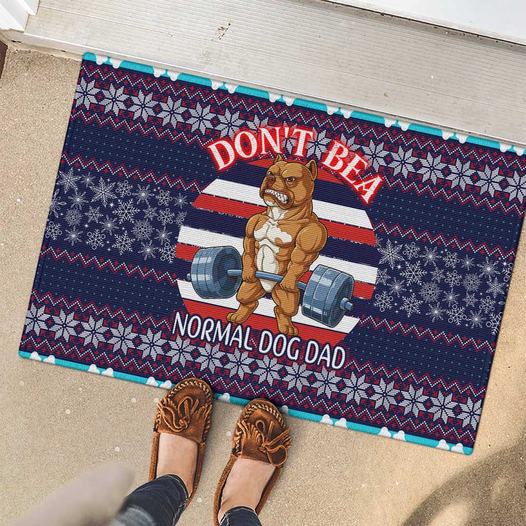 Don't Be A Normal Dog Dad Christmas Rubber Doormat Funny Xmas Holiday Patterns - Wonder Print Shop