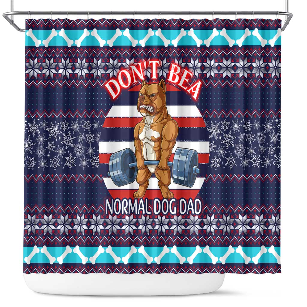 Don't Be A Normal Dog Dad Christmas Shower Curtain Funny Xmas Holiday Patterns - Wonder Print Shop