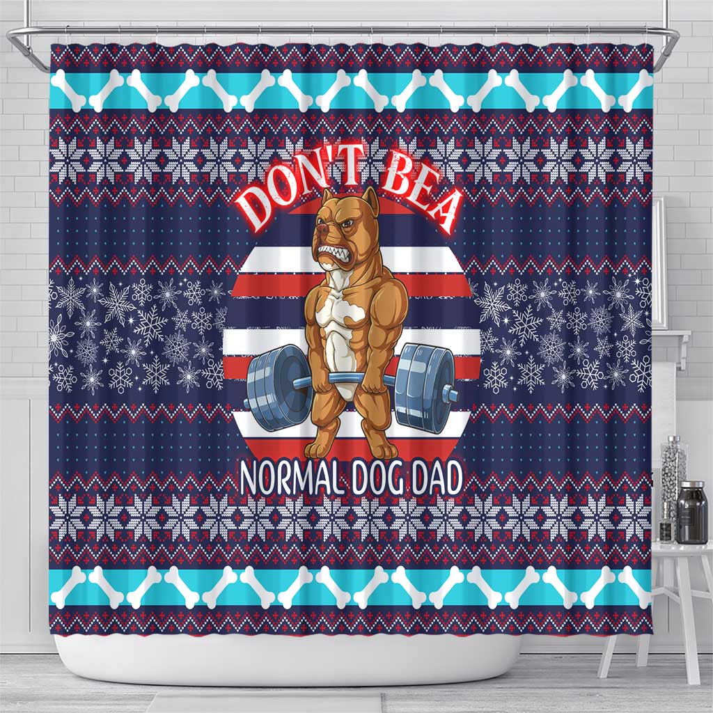 Don't Be A Normal Dog Dad Christmas Shower Curtain Funny Xmas Holiday Patterns - Wonder Print Shop