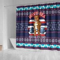 Don't Be A Normal Dog Dad Christmas Shower Curtain Funny Xmas Holiday Patterns - Wonder Print Shop