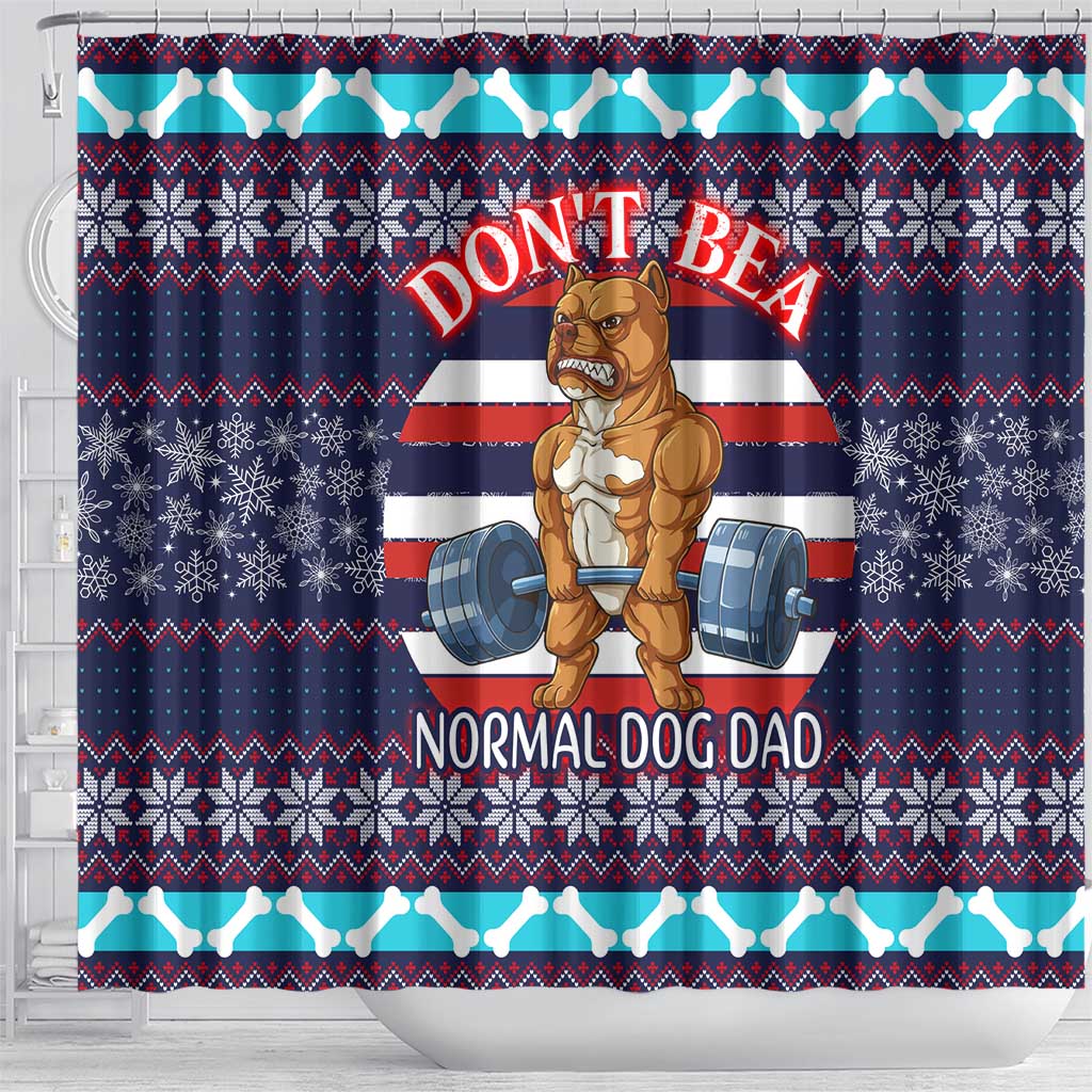 Don't Be A Normal Dog Dad Christmas Shower Curtain Funny Xmas Holiday Patterns - Wonder Print Shop