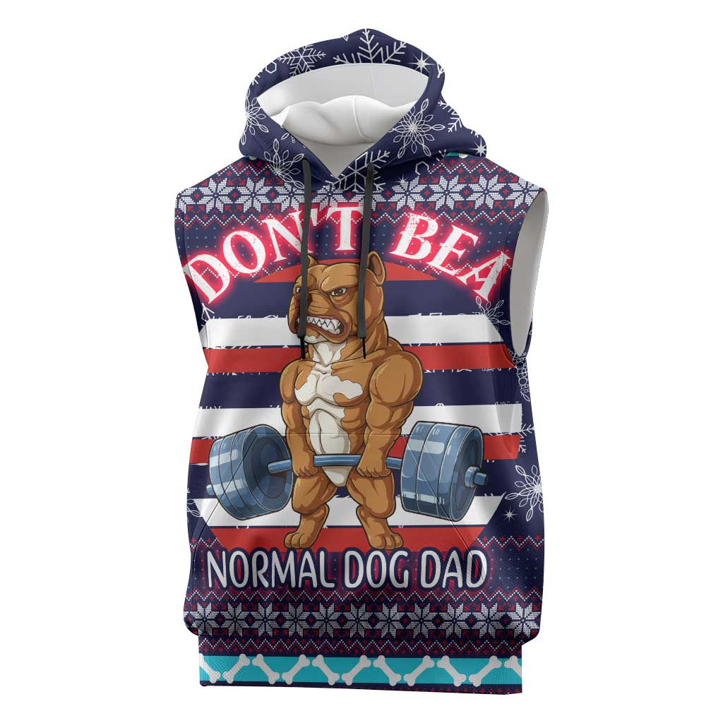 Don't Be A Normal Dog Dad Christmas Sleeveless Hoodie Funny Xmas Holiday Patterns - Wonder Print Shop