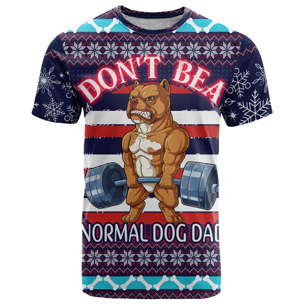 Don't Be A Normal Dog Dad Christmas T Shirt Funny Xmas Holiday Patterns - Wonder Print Shop