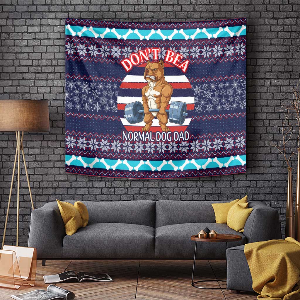 Don't Be A Normal Dog Dad Christmas Tapestry Funny Xmas Holiday Patterns - Wonder Print Shop