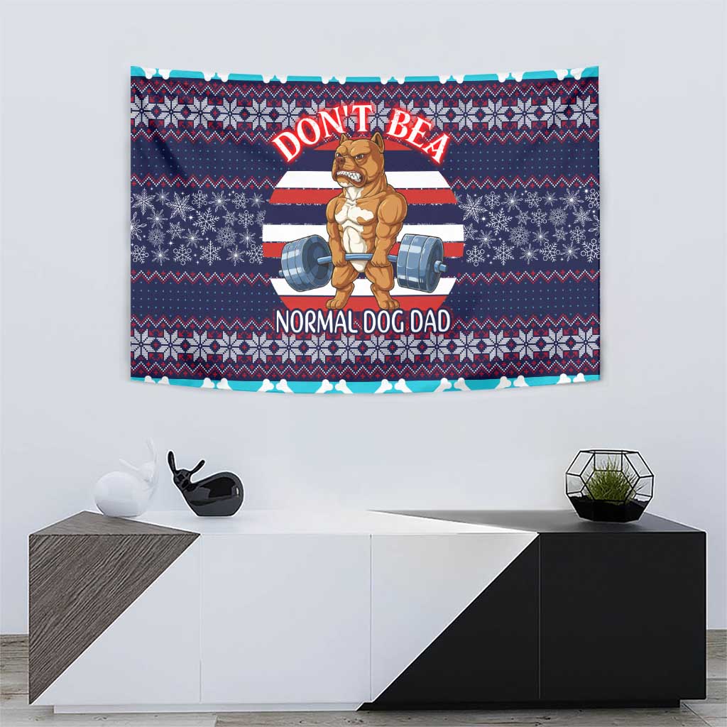 Don't Be A Normal Dog Dad Christmas Tapestry Funny Xmas Holiday Patterns - Wonder Print Shop