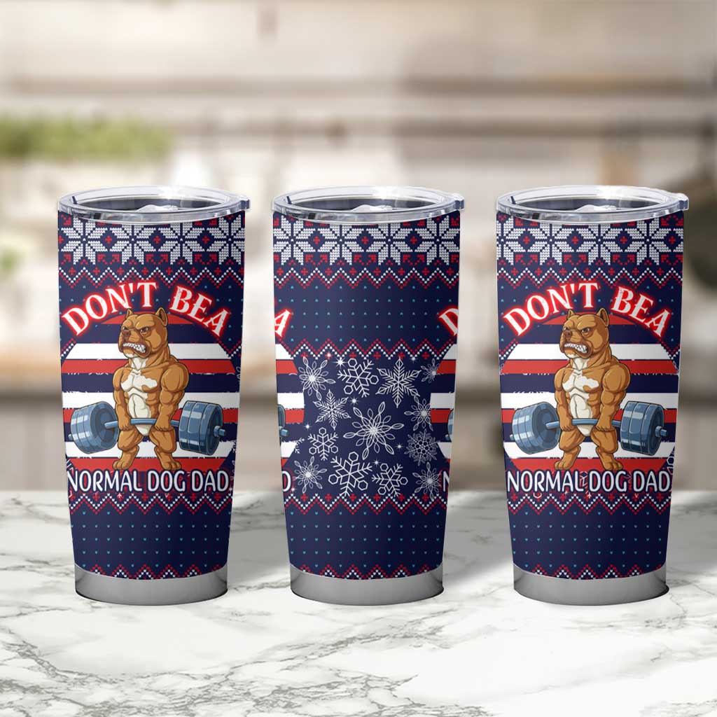 Don't Be A Normal Dog Dad Christmas Tumbler Cup Funny Xmas Holiday Patterns - Wonder Print Shop