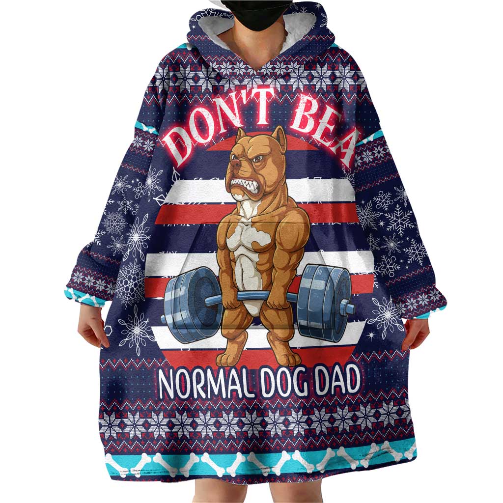 Don't Be A Normal Dog Dad Christmas Wearable Blanket Hoodie Funny Xmas Holiday Patterns - Wonder Print Shop