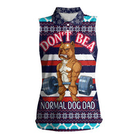 Don't Be A Normal Dog Dad Christmas Women Sleeveless Polo Shirt Funny Xmas Holiday Patterns - Wonder Print Shop