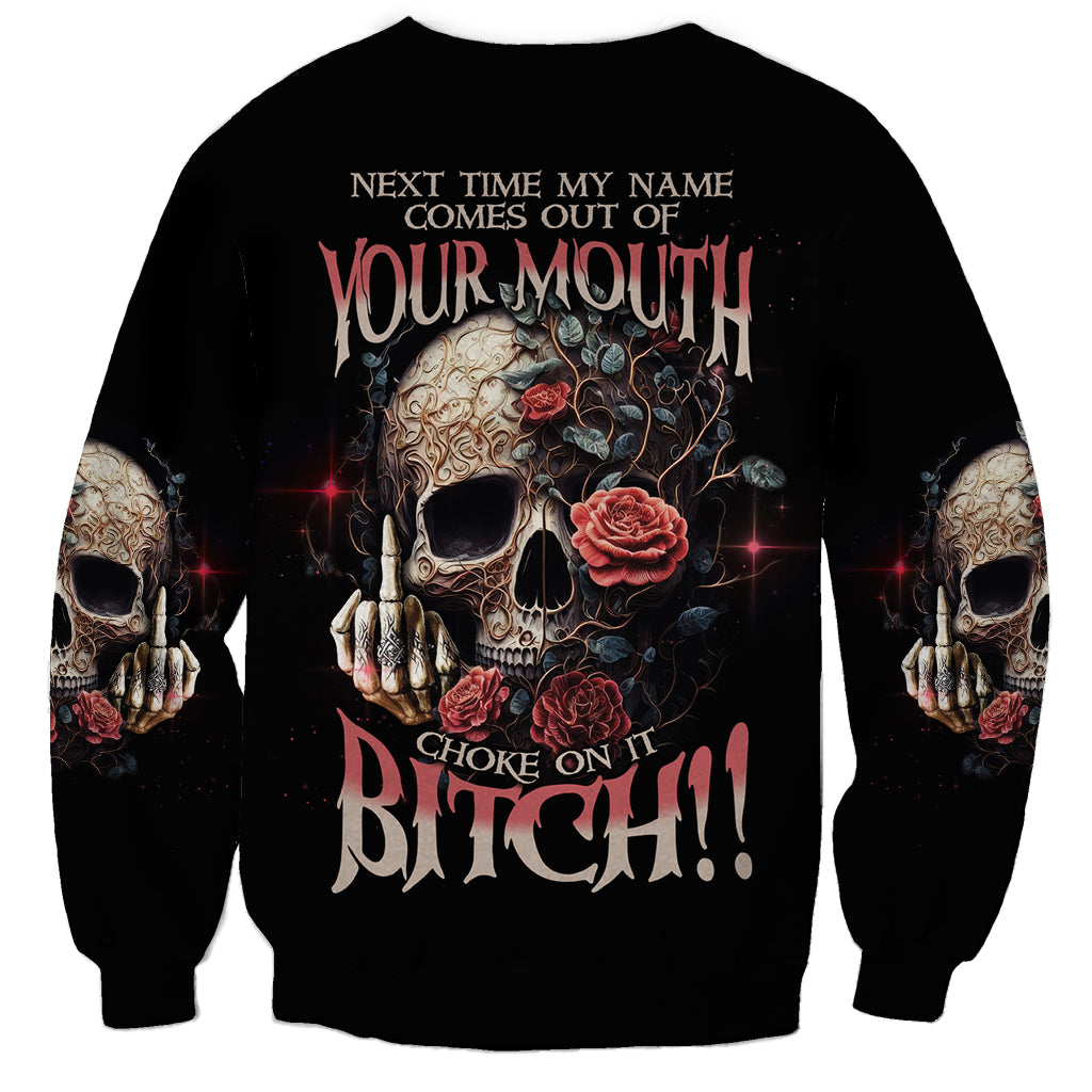 Next Time My Name Comes Out Rose Sweatshirt - Wonder Print Shop