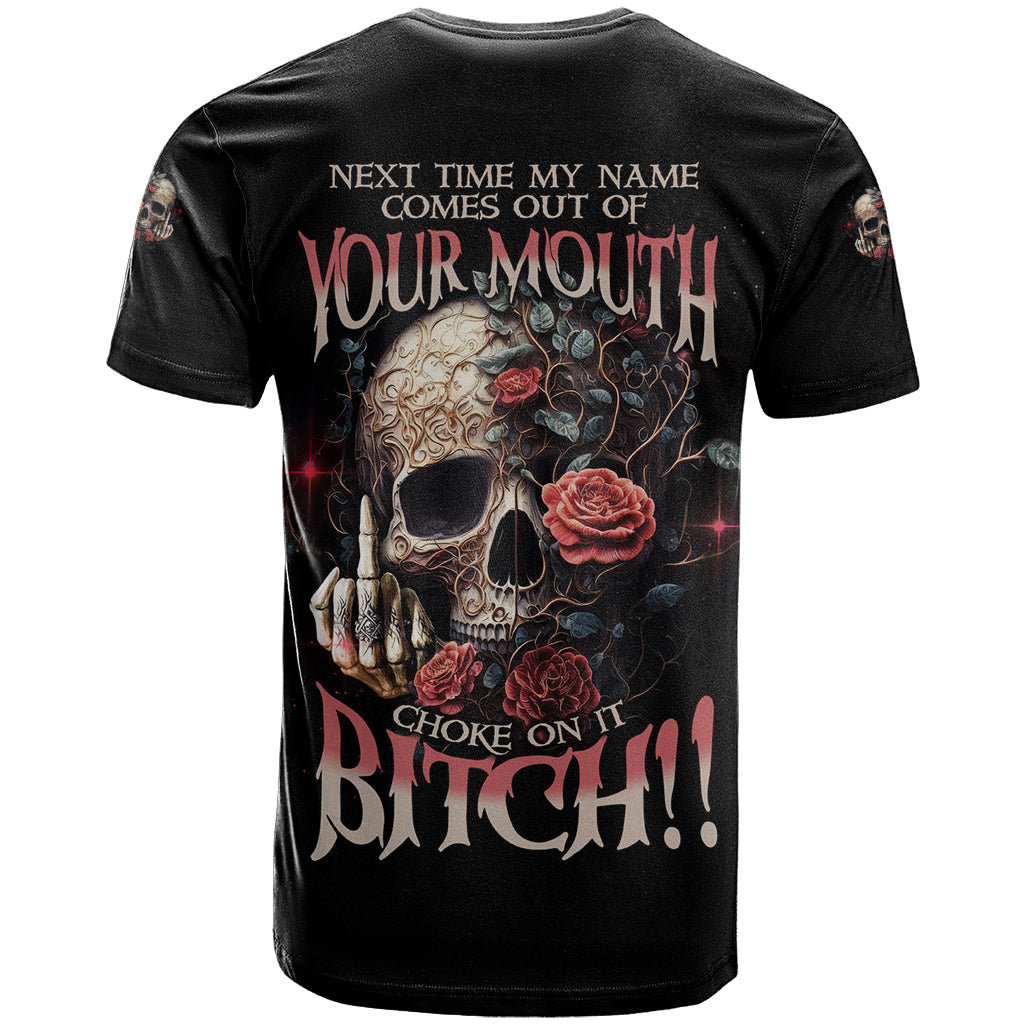 Next Time My Name Comes Out Rose T Shirt - Wonder Print Shop