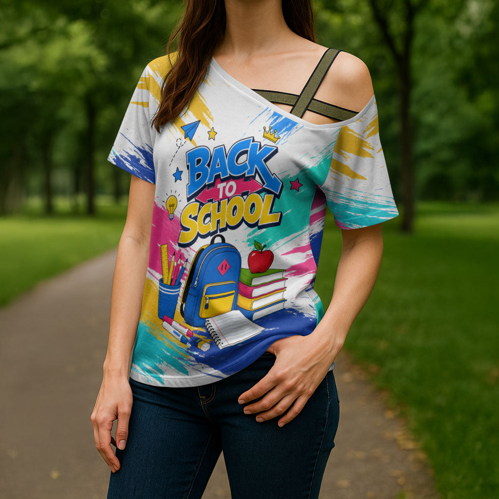 Back To School Cross Shoulder Shirt New Year New Chapter Colorful Paint Splatter