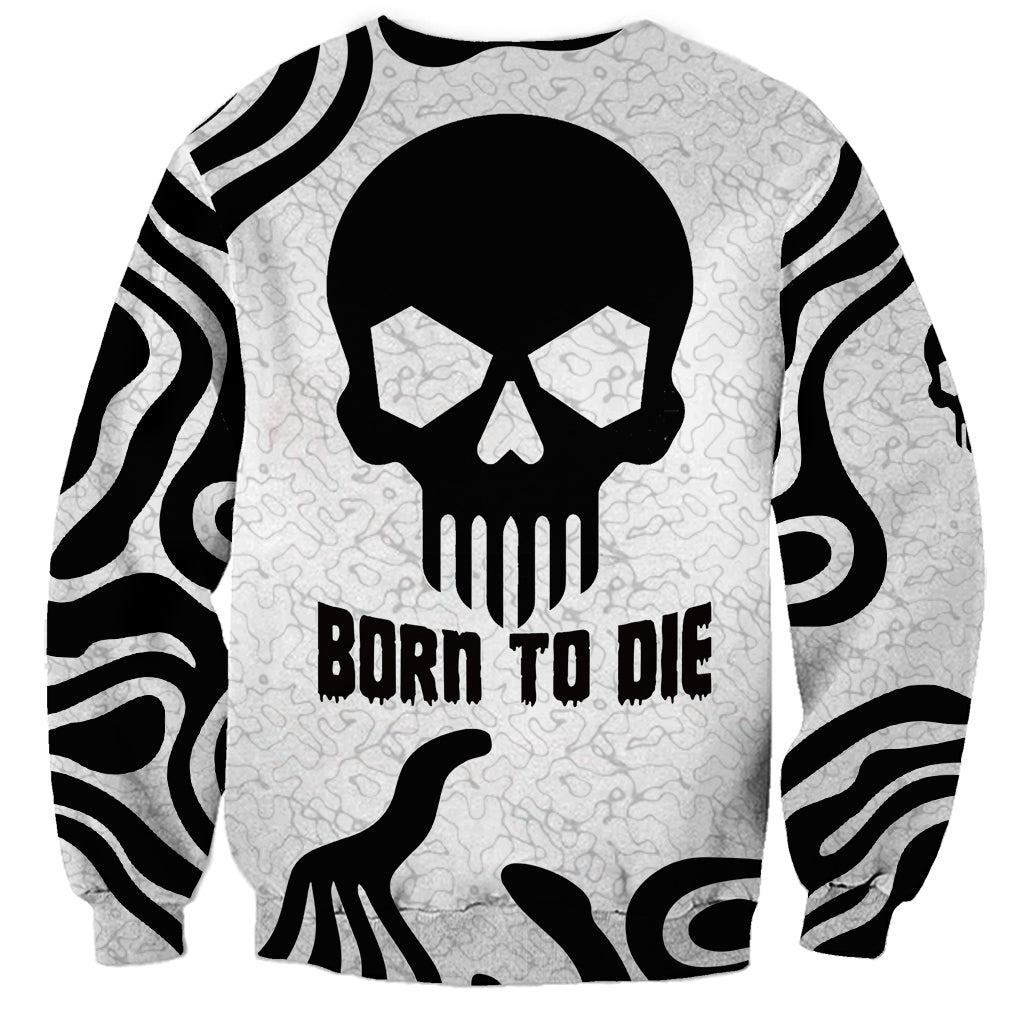 Skull Sweatshirt Born To Die - Wonder Print Shop