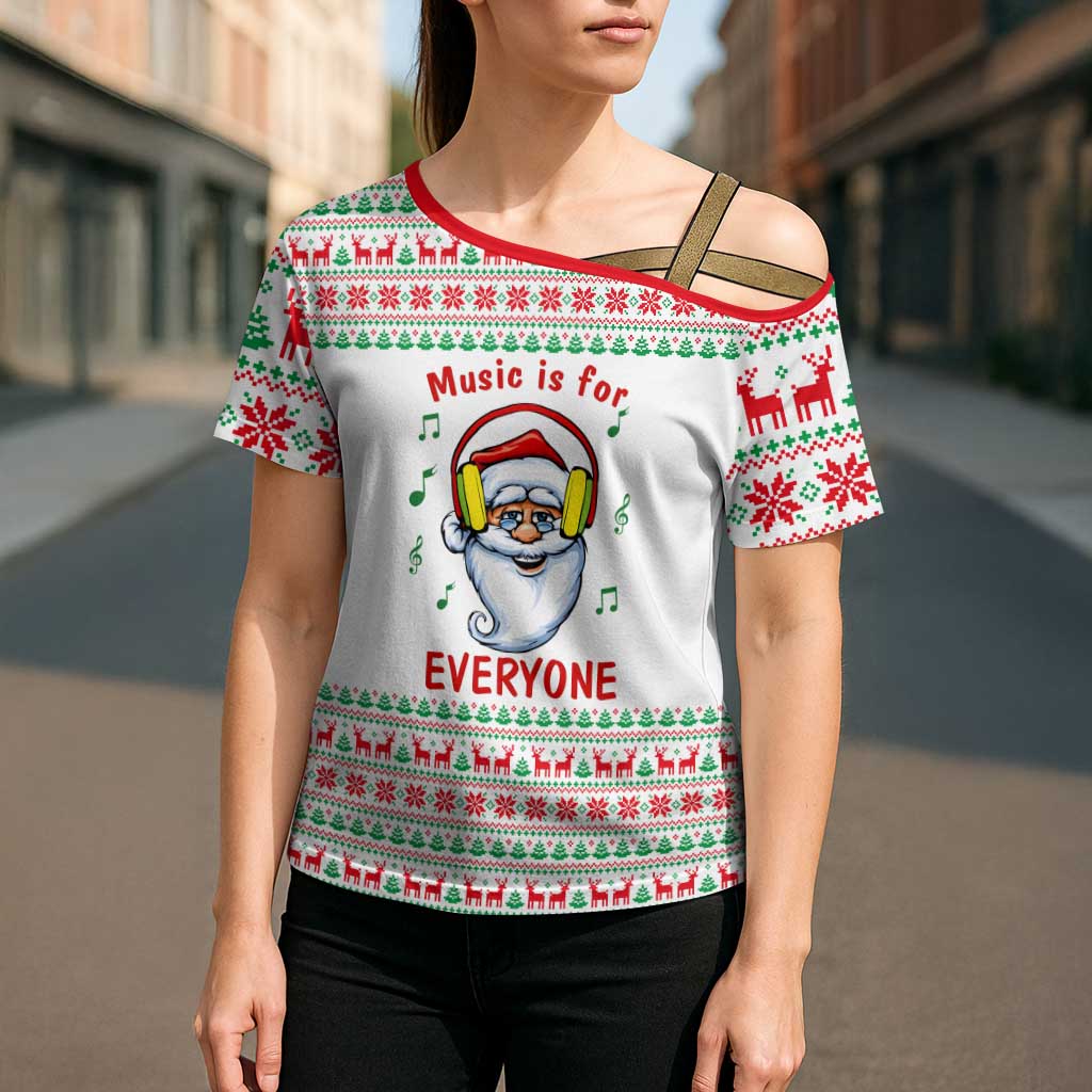Funny Santa Music Is For Everyone Christmas Cross Shoulder Shirt Xmas Holiday Patterns - Wonder Print Shop