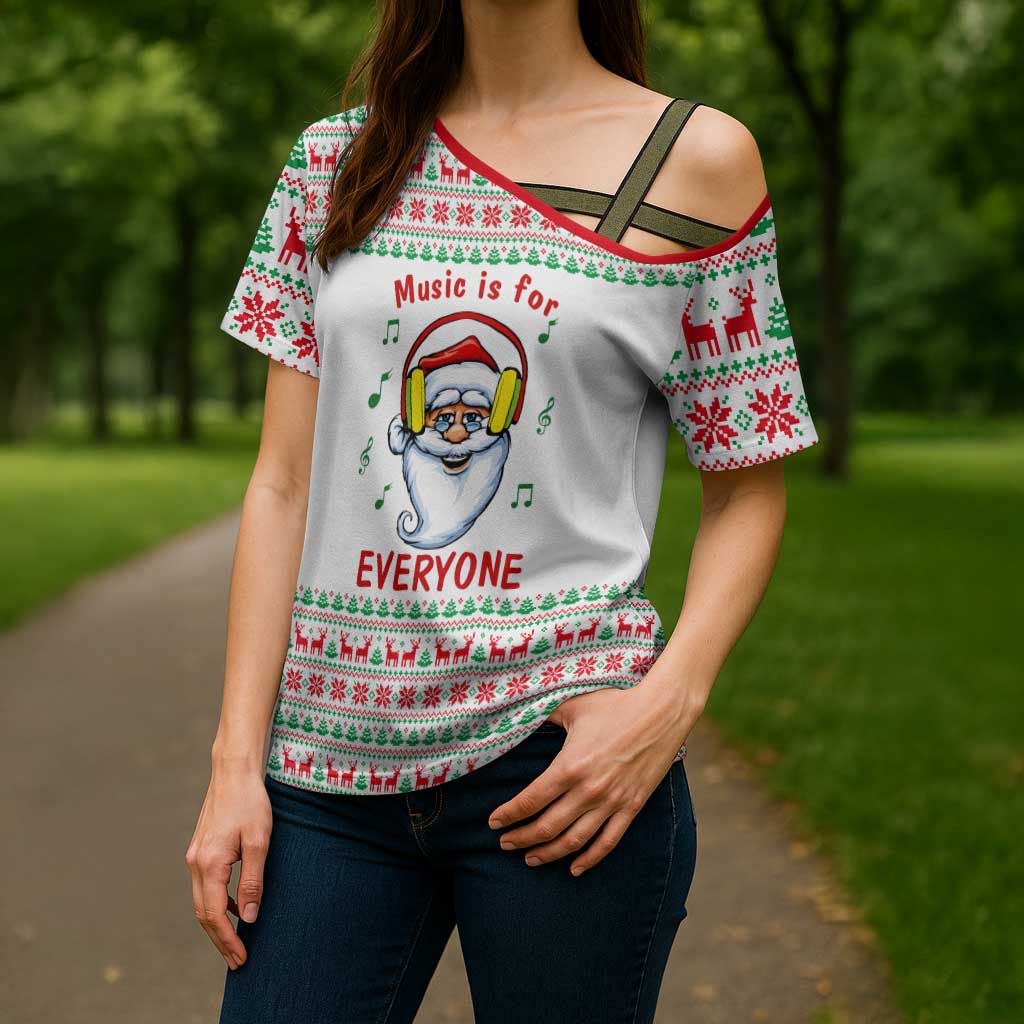 Funny Santa Music Is For Everyone Christmas Cross Shoulder Shirt Xmas Holiday Patterns - Wonder Print Shop