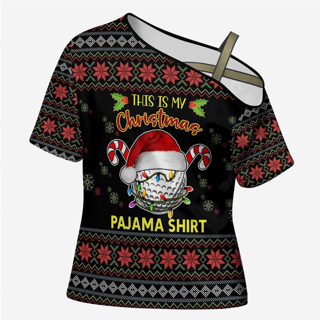 Golf Pajama Christmas Cross Shoulder Shirt Xmas Holiday Patterns - Wonder Print Shop