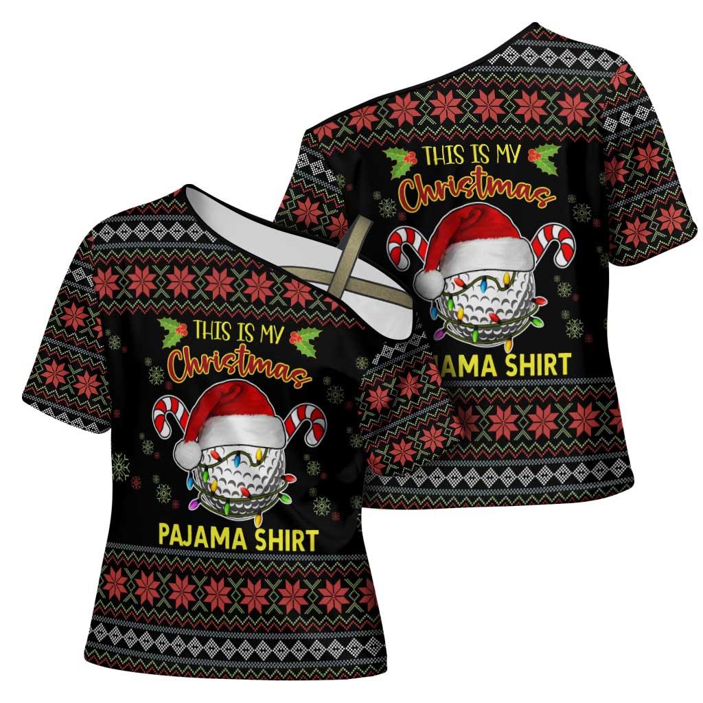 Golf Pajama Christmas Cross Shoulder Shirt Xmas Holiday Patterns - Wonder Print Shop