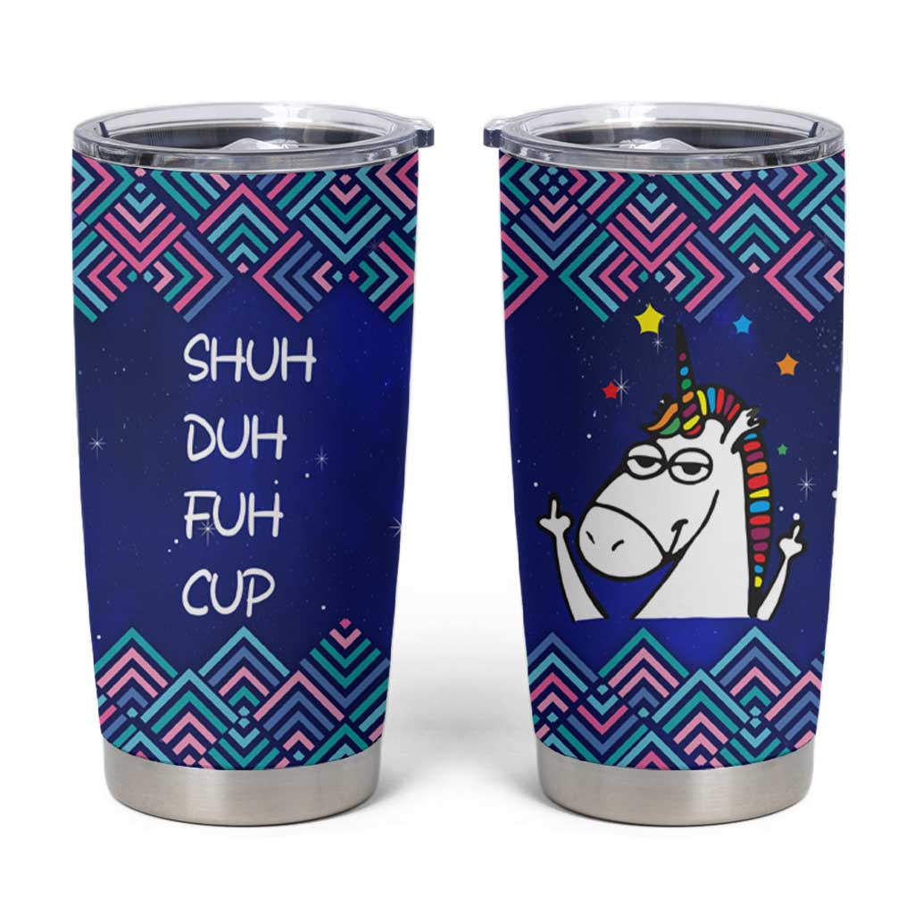Funny Unicorn Tumbler Cup with Shuh Duh Fuh Cup Quote Blue Geometric and Cartoon - Wonder Print Shop