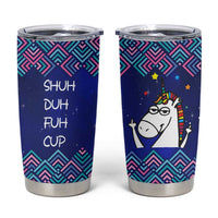 Funny Unicorn Tumbler Cup with Shuh Duh Fuh Cup Quote Blue Geometric and Cartoon - Wonder Print Shop