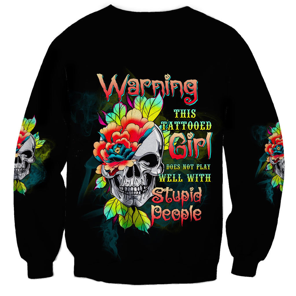 Warning This Tattooed Girl Flower Sweatshirt - Wonder Print Shop