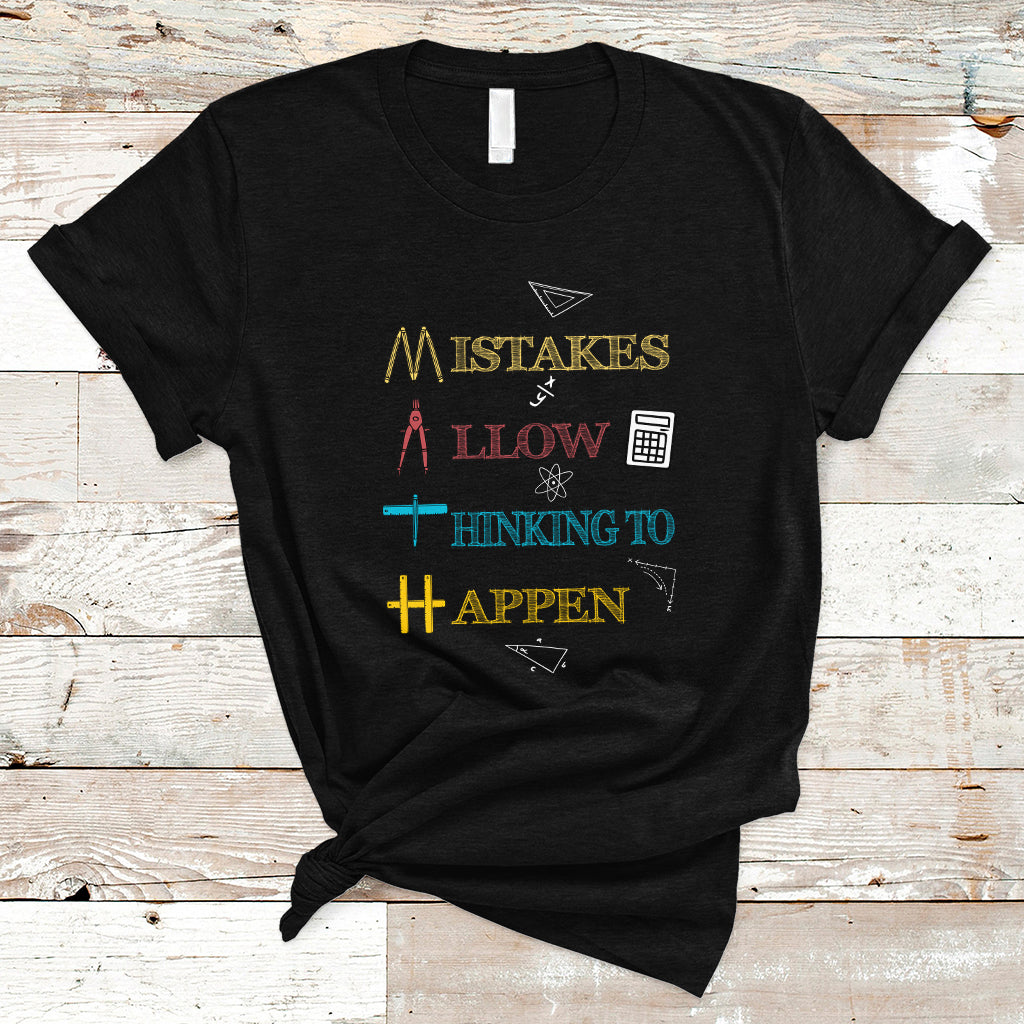 Back To School T Shirt Mistakes Allow Thinking To Happen, Math Teacher TS05 - Wonder Print Shop