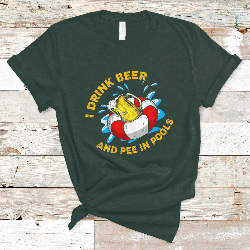 Drinkinng Beer T Shirt I Drink Beer And Pee In Pools, Funny Sarcastic Sayings TS05 - Wonder Print Shop