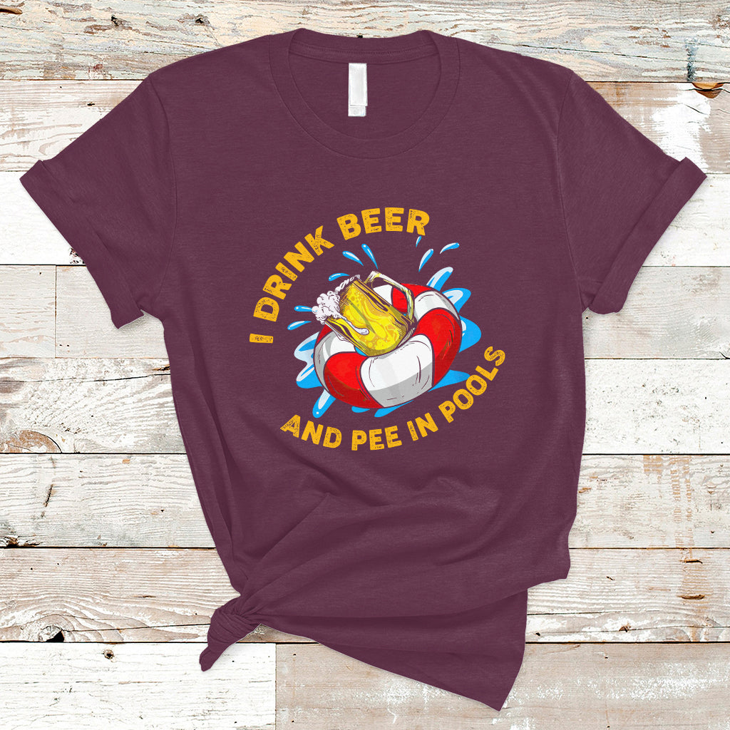 Drinkinng Beer T Shirt I Drink Beer And Pee In Pools, Funny Sarcastic Sayings TS05 - Wonder Print Shop