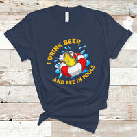 Drinkinng Beer T Shirt I Drink Beer And Pee In Pools, Funny Sarcastic Sayings TS05 - Wonder Print Shop