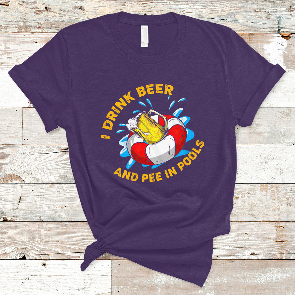 Drinkinng Beer T Shirt I Drink Beer And Pee In Pools, Funny Sarcastic Sayings TS05 - Wonder Print Shop