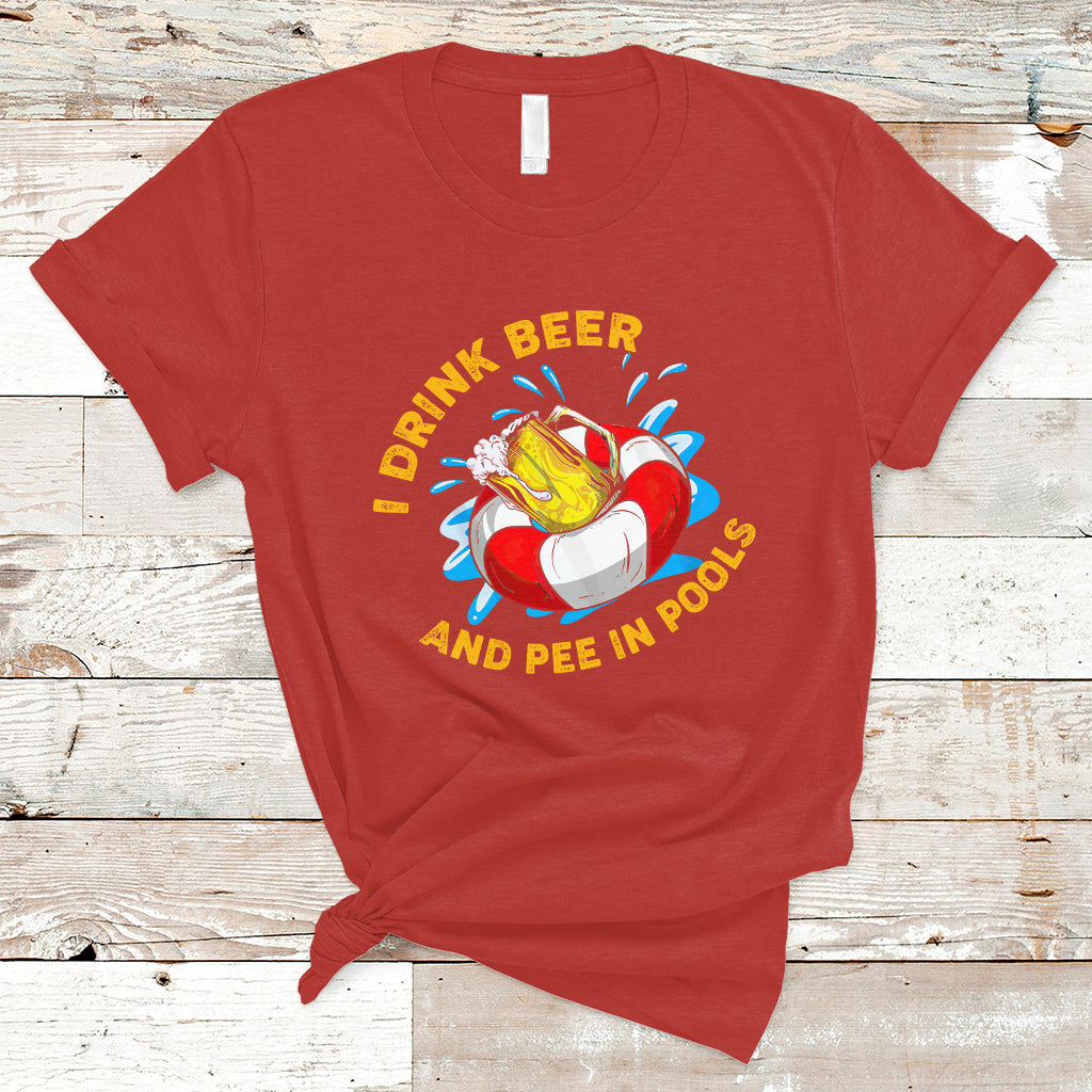 Drinkinng Beer T Shirt I Drink Beer And Pee In Pools, Funny Sarcastic Sayings TS05 - Wonder Print Shop
