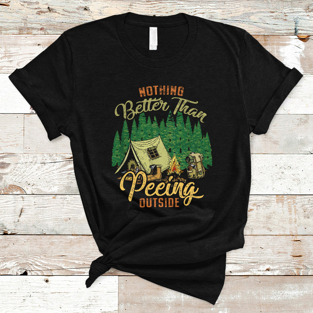 Funny Camping T Shirt Nothing Better Than Peeing Outside, Funny Sarcastic Sayings TS05 - Wonder Print Shop