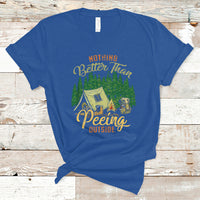 Funny Camping T Shirt Nothing Better Than Peeing Outside, Funny Sarcastic Sayings TS05 - Wonder Print Shop
