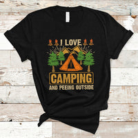Funny Camping T Shirt I Love Camping And Peeing Outside, Funny Sarcastic Sayings TS05 - Wonder Print Shop