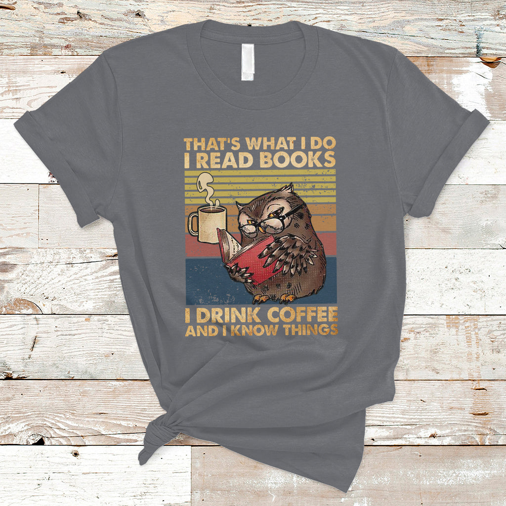 Reading Book T Shirt Thats What I Do I Read Books And I Know Things TS05 - Wonder Print Shop