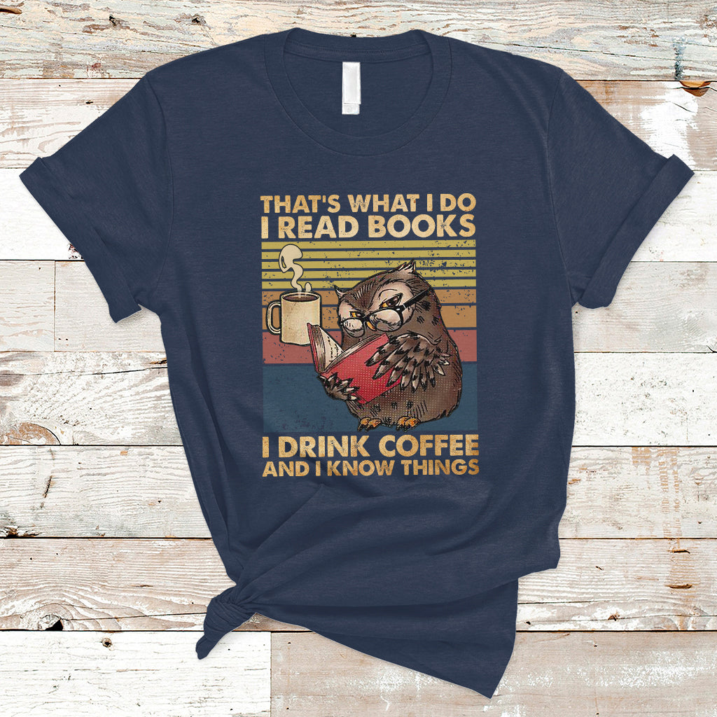 Reading Book T Shirt Thats What I Do I Read Books And I Know Things TS05 - Wonder Print Shop