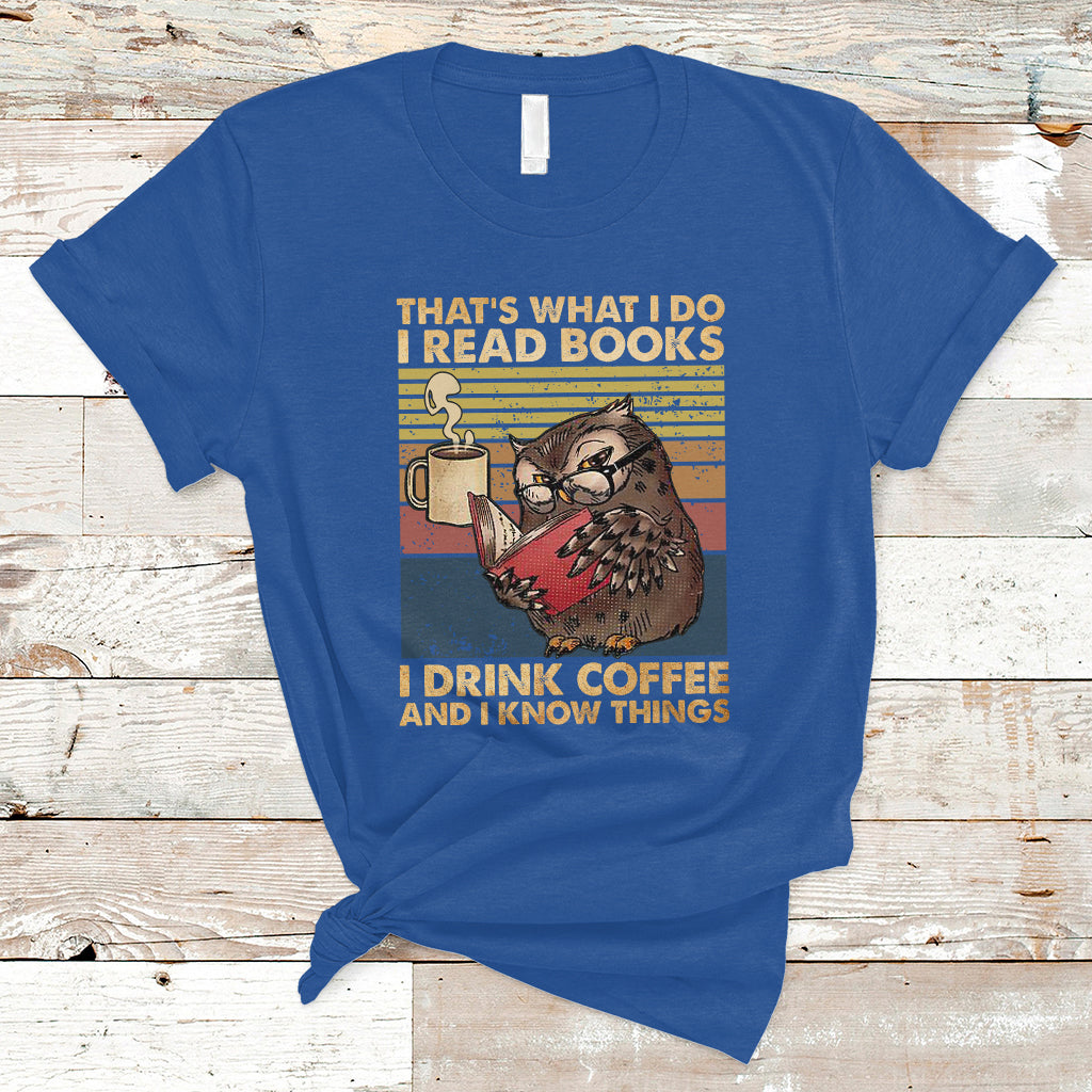 Reading Book T Shirt Thats What I Do I Read Books And I Know Things TS05 - Wonder Print Shop