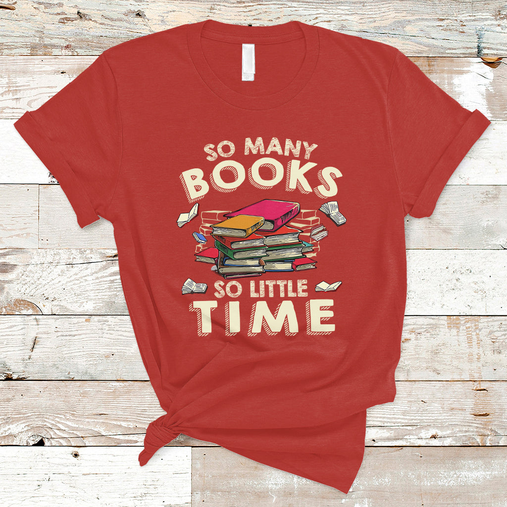 Reading Book T Shirt So Many Book So Little Time, Book Lovers TS05 - Wonder Print Shop