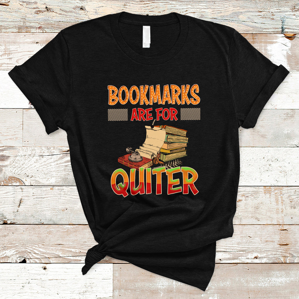 Reading Book T Shirt BookMarks Are For Quiter, Book Lovers TS05 - Wonder Print Shop