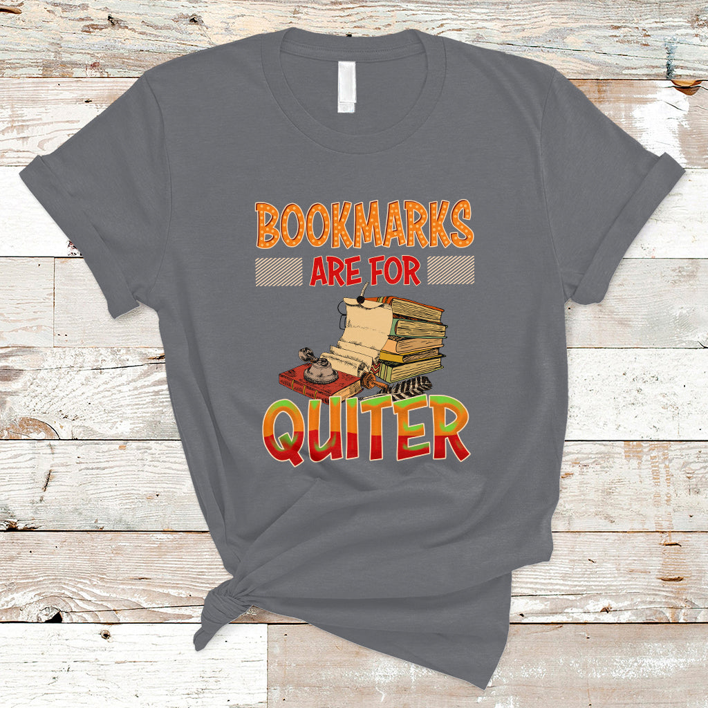 Reading Book T Shirt BookMarks Are For Quiter, Book Lovers TS05 - Wonder Print Shop